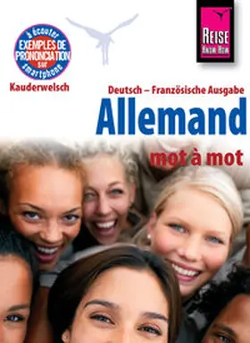 Raisin |  Reise Know-How Kauderwelsch Allemand - mot à mot (Deutsch als Fremdsprache, französische Ausgabe): Kauderwelsch-Sprachführer Band 121 | eBook | Sack Fachmedien