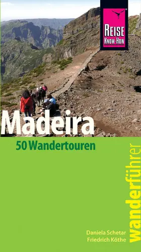 Schetar / Köthe |  Reise Know-How Wanderführer Madeira (50 Wandertouren): mit Karten, Höhenprofilen und GPS-Tracks | eBook | Sack Fachmedien