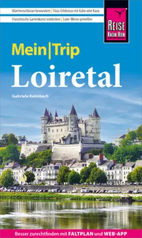 Kalmbach |  Reise Know-How MeinTrip Loiretal | eBook | Sack Fachmedien