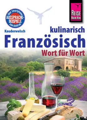 Kalmbach |  Reise Know-How Sprachführer Französisch kulinarisch - Wort für Wort | Buch |  Sack Fachmedien