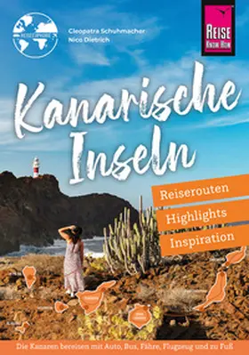Schuhmacher / Dietrich |  Reiseführer  Kanarische Inseln - Reiserouten, Highlights, Inspiration | Buch |  Sack Fachmedien
