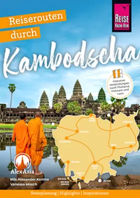 Kemna / Mosch |  Reiserouten durch Kambodscha  - Reiseplanung, Highlights, Inspirationen | Buch |  Sack Fachmedien