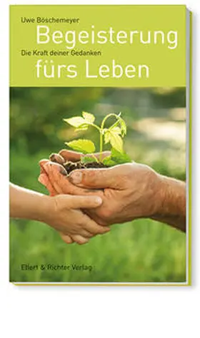 Böschemeyer |  Begeisterung fürs Leben | Buch |  Sack Fachmedien