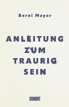 Mayer |  Anleitung zum Traurigsein | eBook | Sack Fachmedien