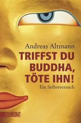 Altmann | Triffst du Buddha, töte ihn! | Buch | 978-3-8321-6150-7 | www2.sack.de