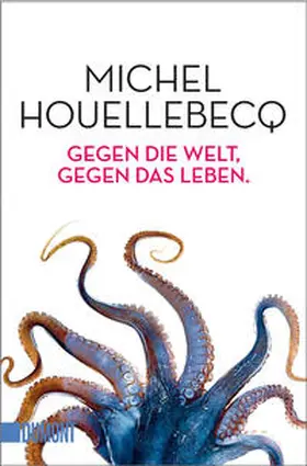 Houellebecq |  Gegen die Welt, gegen das Leben | Buch |  Sack Fachmedien