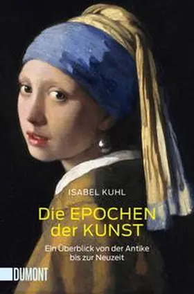 Kuhl |  Die Epochen der Kunst | Buch |  Sack Fachmedien