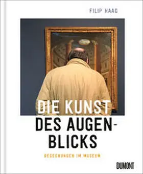 Haag |  Die Kunst des Augenblicks | Buch |  Sack Fachmedien