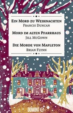 Duncan / McGown / Flynn |  Ein Mord zu Weihnachten, Mord im alten Pfarrhaus & Die Morde von Mapleton | eBook | Sack Fachmedien