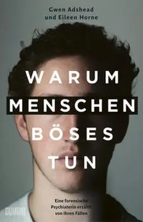Adshead / Horne |  Warum Menschen Böses tun | Buch |  Sack Fachmedien