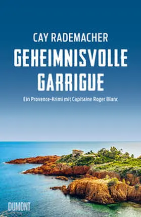 Rademacher |  Geheimnisvolle Garrigue | eBook | Sack Fachmedien