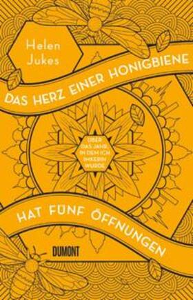Jukes |  Das Herz einer Honigbiene hat fünf Öffnungen | Buch |  Sack Fachmedien