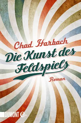 Harbach |  Die Kunst des Feldspiels | eBook | Sack Fachmedien