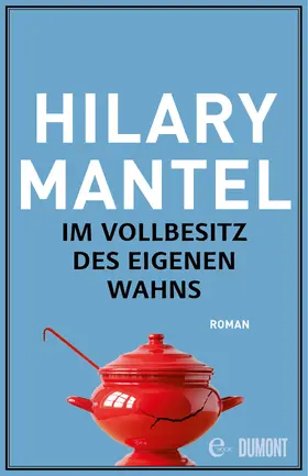 Mantel | Im Vollbesitz des eigenen Wahns | E-Book | www2.sack.de