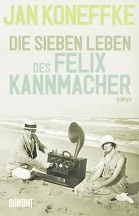 Koneffke |  Die sieben Leben des Felix Kannmacher | Buch |  Sack Fachmedien