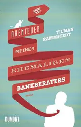 Rammstedt |  Die Abenteuer meines ehemaligen Bankberaters | Buch |  Sack Fachmedien