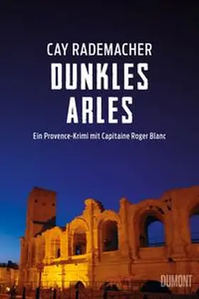 Rademacher |  Dunkles Arles | Buch |  Sack Fachmedien