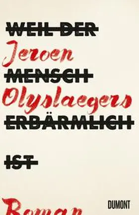 Olyslaegers |  Weil der Mensch erbärmlich ist | Buch |  Sack Fachmedien