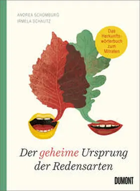 Schomburg / Schautz |  Der geheime Ursprung der Redensarten | Buch |  Sack Fachmedien