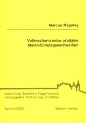 Magoley |  Vollmechanisiertes orbitales Metall-Schutzgasschweißen | Buch |  Sack Fachmedien