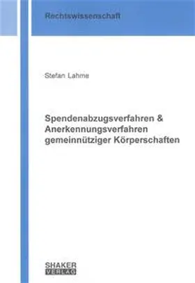 Lahme |  Spendenabzugsverfahren & Anerkennungsverfahren gemeinnütziger Körperschaften | Buch |  Sack Fachmedien
