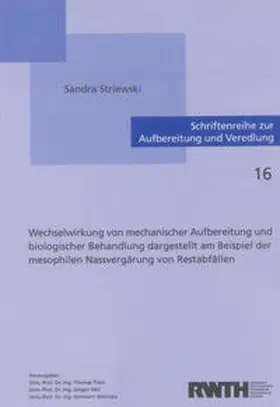 Striewski |  Wechselwirkung von mechanischer Aufbereitung und biologischer Behandlung dargestellt am Beispiel der mesophilen Nassvergärung von Restabfällen | Buch |  Sack Fachmedien