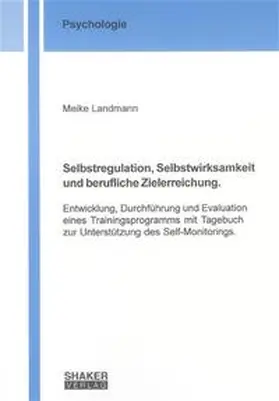 Landmann |  Selbstregulation, Selbstwirksamkeit und berufliche Zielerreichung. | Buch |  Sack Fachmedien
