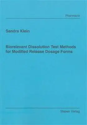 Klein |  Biorelevant Dissolution Test Methods for Modified Release Dosage Forms | Buch |  Sack Fachmedien