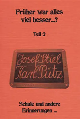 Stiel / Pütz |  Früher war alles viel besser ...? Teil 2 | Buch |  Sack Fachmedien