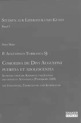 Maier |  P. Augustinus Turrianus SJ: Comoedia de Divi Augustini pueritia et adolescentia | Buch |  Sack Fachmedien