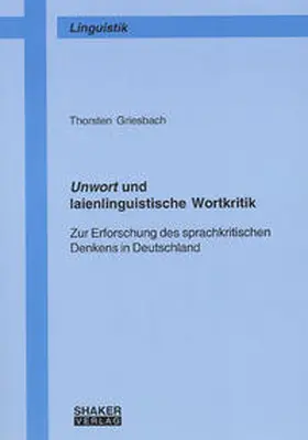 Griesbach |  Unwort und laienlinguistische Wortkritik | Buch |  Sack Fachmedien