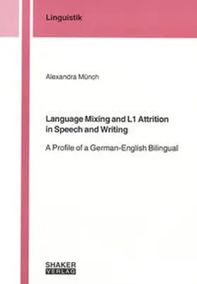 Münch |  Language Mixing and L1 Attrition in Speech and Writing | Buch |  Sack Fachmedien