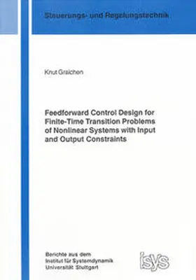 Graichen |  Feedforward Control Design for Finite-Time Transition Problems of Nonlinear Systems with Input and Output Constraints | Buch |  Sack Fachmedien