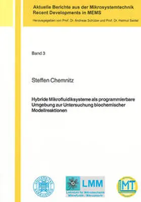 Chemnitz |  Hybride Mikrofluidiksysteme als programmierbare Umgebung zur Untersuchung biochemischer Modellreaktionen | Buch |  Sack Fachmedien