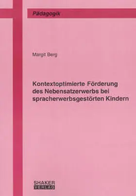 Berg |  Kontextoptimierte Förderung des Nebensatzerwerbs bei spracherwerbsgestörten Kindern | Buch |  Sack Fachmedien