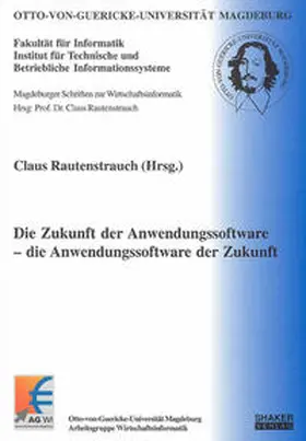 Rautenstrauch |  Die Zukunft der Anwendungssoftware – die Anwendungssoftware der Zukunft | Buch |  Sack Fachmedien