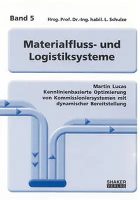 Lucas |  Kennlinienbasierte Optimierung von Kommissioniersystemen mit dynamischer Bereitstellung | Buch |  Sack Fachmedien