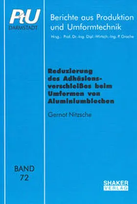 Nitzsche |  Reduzierung des Adhäsionsverschleißes beim Umformen von Aluminiumblechen | Buch |  Sack Fachmedien
