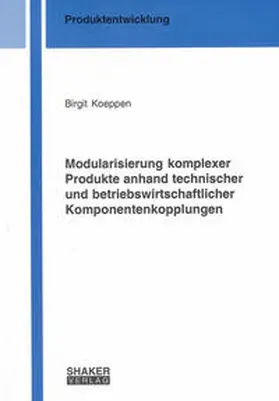 Koeppen |  Modularisierung komplexer Produkte anhand technischer und betriebswirtschaftlicher Komponentenkopplungen | Buch |  Sack Fachmedien