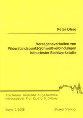 Ohse |  Versagensverhalten von Widerstandspunkt-Schweißverbindungen höherfester Stahlwerkstoffe | Buch |  Sack Fachmedien