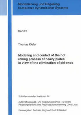 Kiefer |  Modeling and control of the hot rolling process of heavy plates in view of the elimination of ski-ends | Buch |  Sack Fachmedien