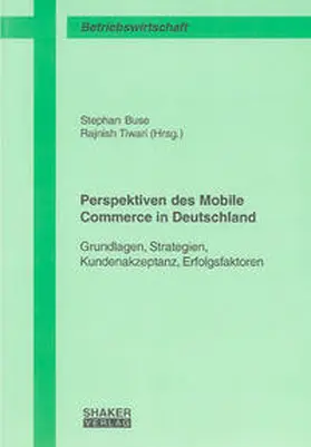 Buse / Tiwari |  Perspektiven des Mobile Commerce in Deutschland | Buch |  Sack Fachmedien