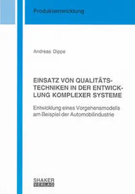 Dippe |  EINSATZ VON QUALITÄTSTECHNIKEN IN DER ENTWICKLUNG KOMPLEXER SYSTEME | Buch |  Sack Fachmedien