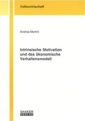 Martini |  Intrinsische Motivation und das ökonomische Verhaltensmodell | Buch |  Sack Fachmedien