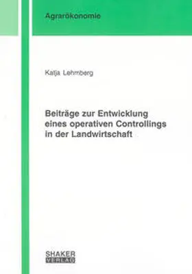 Lehmberg |  Beiträge zur Entwicklung eines operativen Controllings in der Landwirtschaft | Buch |  Sack Fachmedien