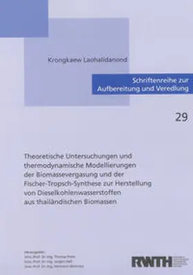 Laohalidanond |  Theoretische Untersuchungen und thermodynamische Modellierungen der Biomassevergasung und der Fischer-Tropsch-Synthese zur Herstellung von Dieselkohlenwasserstoffen aus thailändischen Biomassen | Buch |  Sack Fachmedien