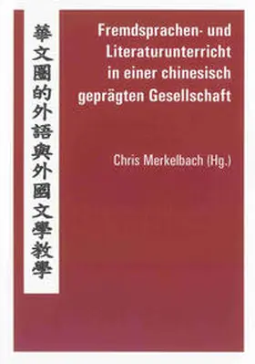 Merkelbach |  Fremdsprachen- und Literaturunterricht in einer chinesisch geprägten Gesellschaft | Buch |  Sack Fachmedien