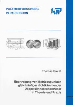 Preuss |  Übertragung von Betriebspunkten gleichläufiger dichtkämmender Doppelschneckenextruder in Theorie und Praxis | Buch |  Sack Fachmedien
