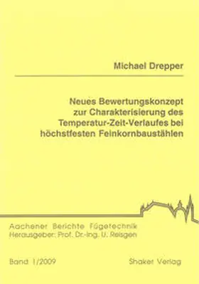 Drepper |  Neues Bewertungskonzept zur Charakterisierung des Temperatur-Zeit-Verlaufes bei höchstfesten Feinkornbaustählen | Buch |  Sack Fachmedien