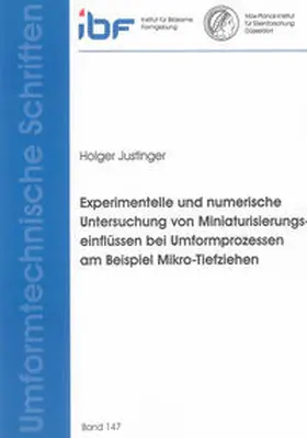 Justinger |  Experimentelle und numerische Untersuchung von Miniaturisierungseinflüssen bei Umformprozessen am Beispiel Mikro-Tiefziehen | Buch |  Sack Fachmedien